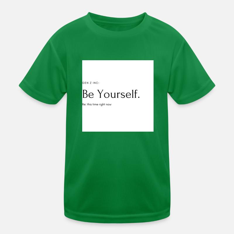 Be yourself. Kinder Funktions-T-Shirt