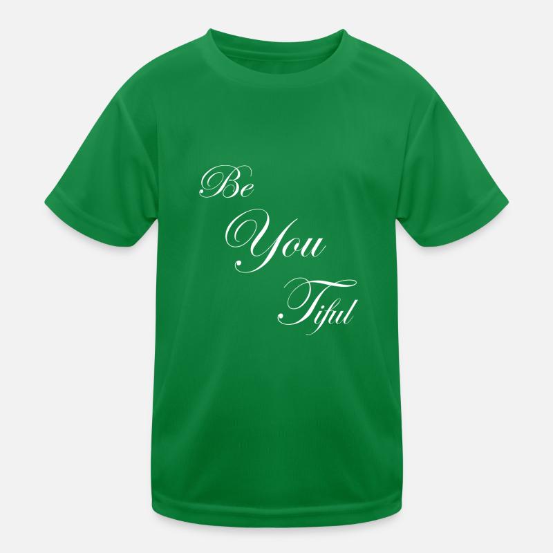 Be You Tiful - Du bist wunderschön Kinder Funktions-T-Shirt