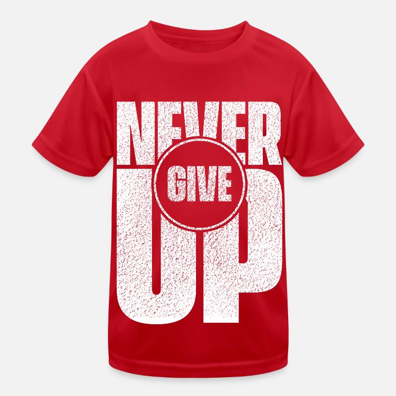 Never Give Up (Gib-nicht-auf-Edition) Kinder Funktions-T-Shirt