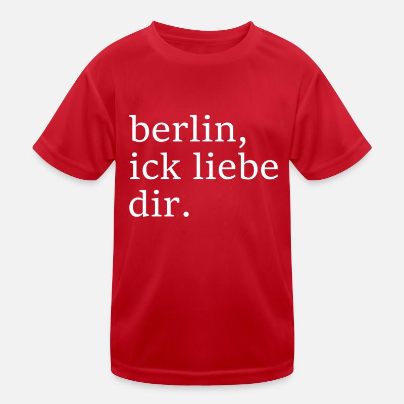 berlin, ick liebe dir. - Dialekt - Mundart Kinder Funktions-T-Shirt