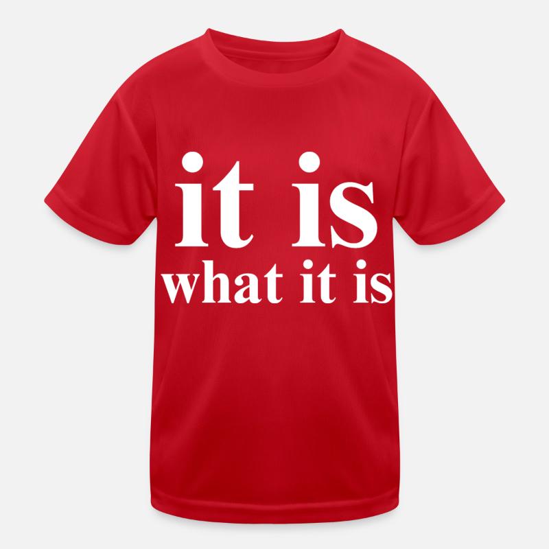 it is what it is Kids Functional T-Shirt
