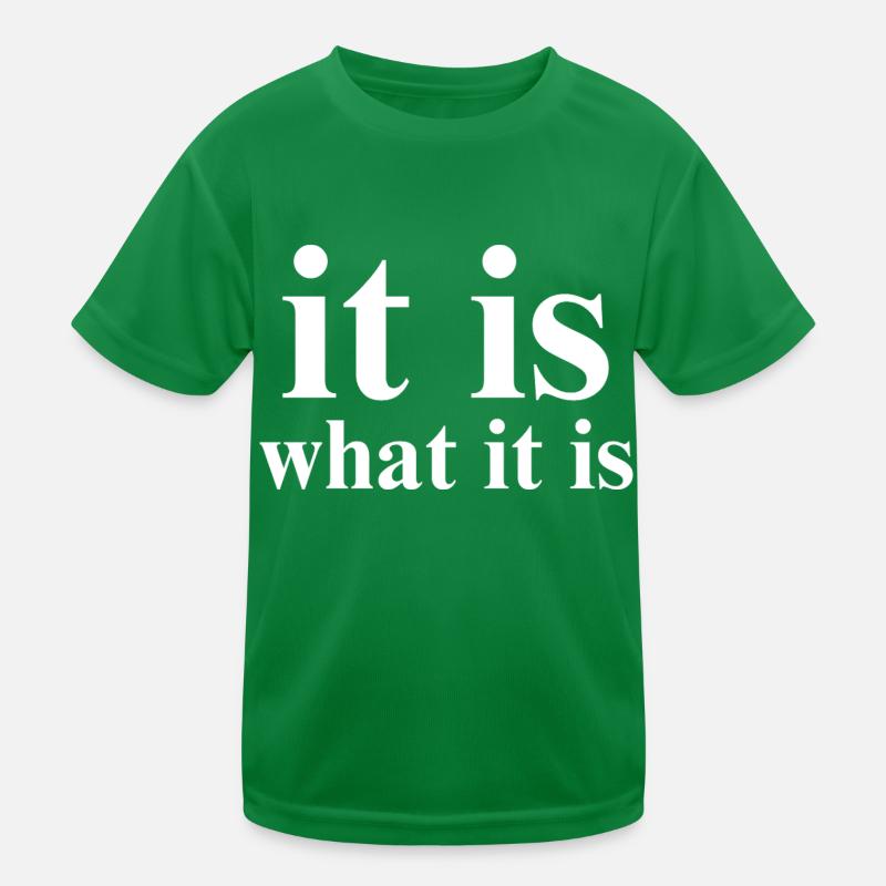 it is what it is Kids Functional T-Shirt