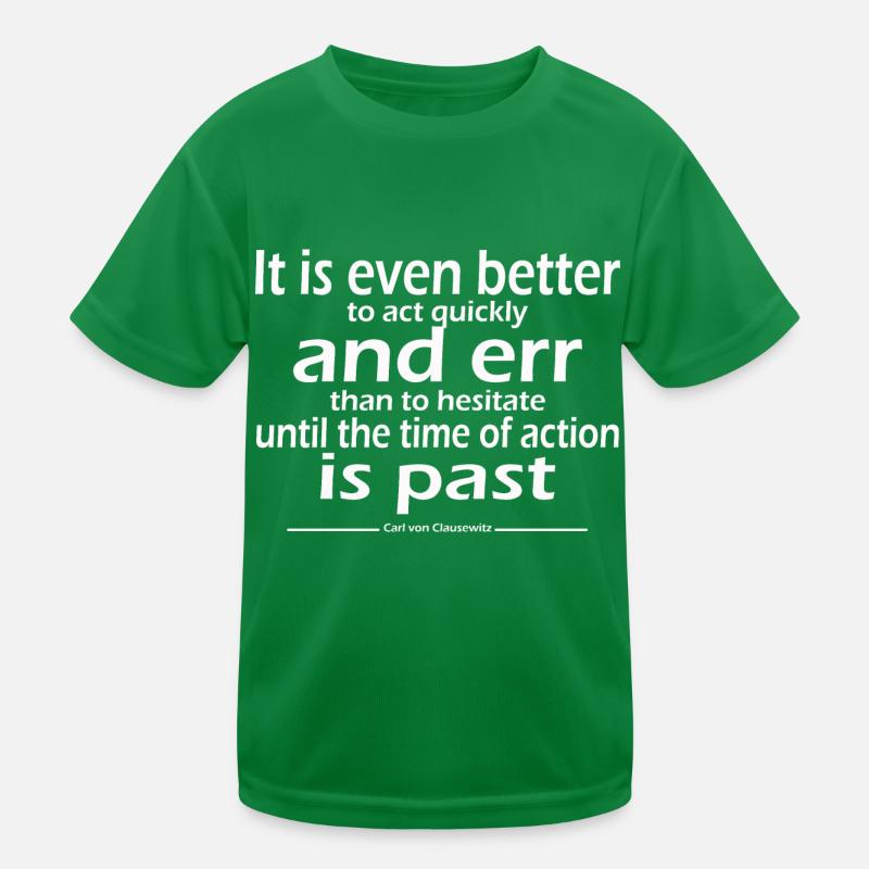 better to act quickly and err than to hesitate Kids Functional T-Shirt