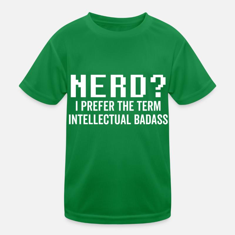 Nerd I Prefer the Term Intellectual Badass Kinder Funktions-T-Shirt