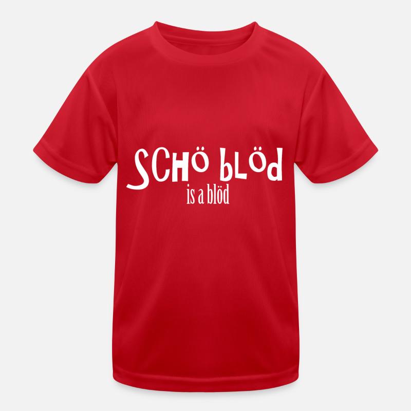 Schö Blöd Kinder Funktions-T-Shirt