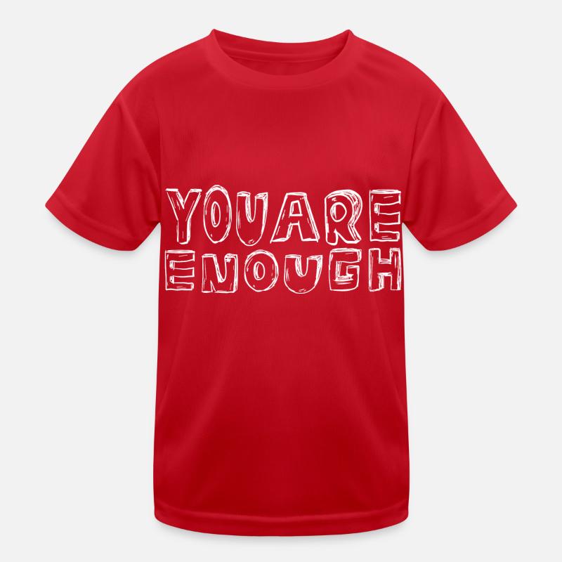 You Are Enough Kinder Funktions-T-Shirt