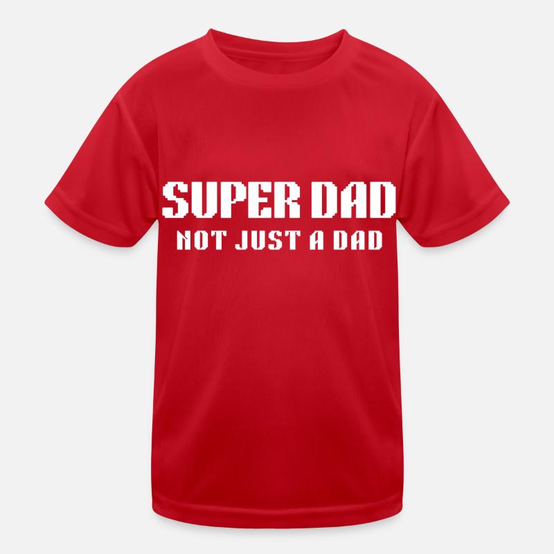Super Dad: Not Just a Dad Kids Functional T-Shirt