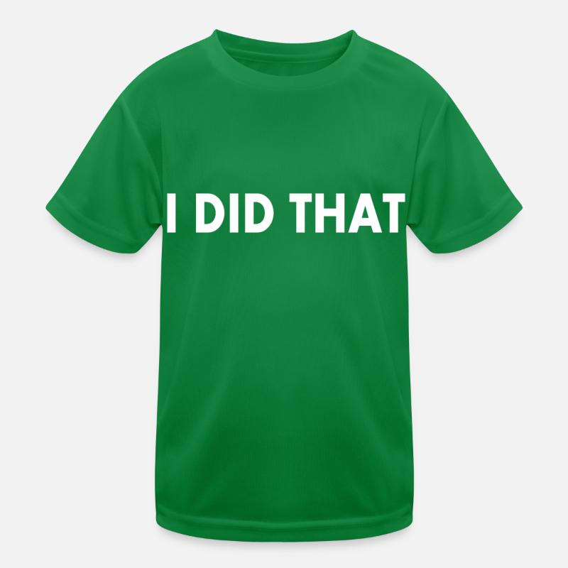 I did that Kids Functional T-Shirt