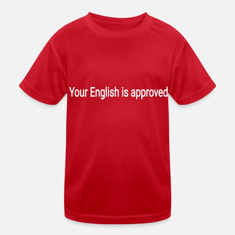 Your English is approved text Kids Functional T-Shirt