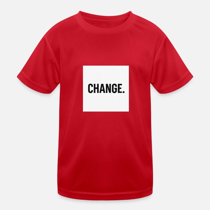 Change - Bold minimal statement Kinder Funktions-T-Shirt