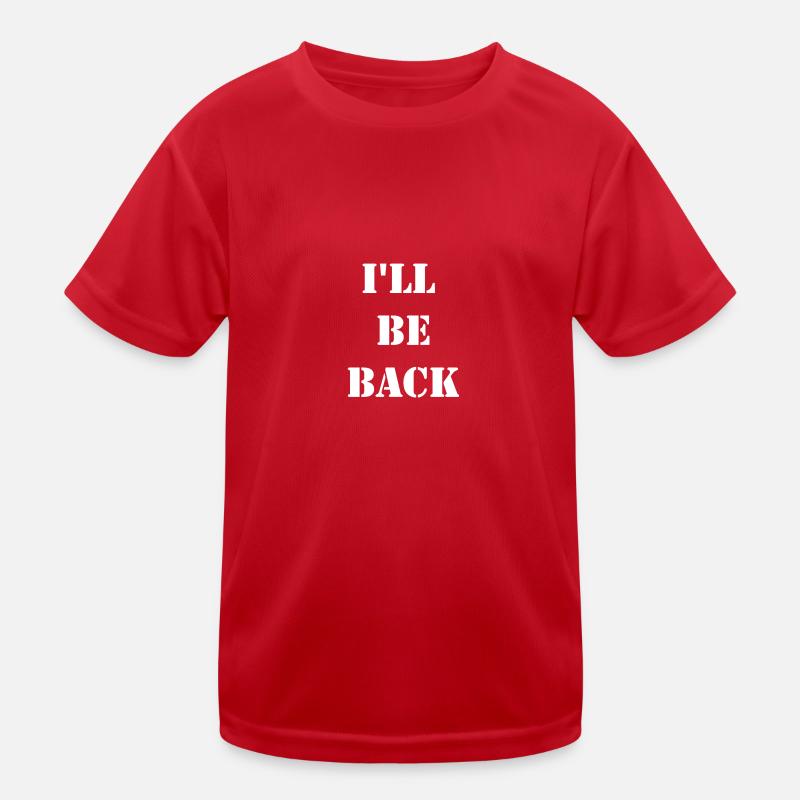 I'll be back - Kids Functional T-Shirt - red