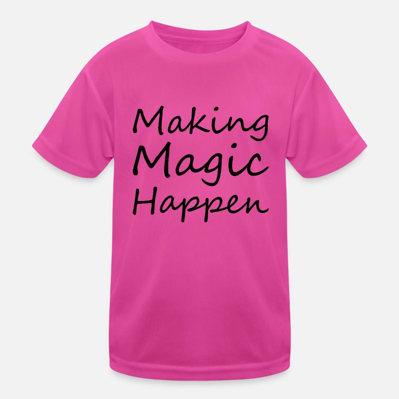 Making MagicHappen - Kids Functional T-Shirt - neon pink