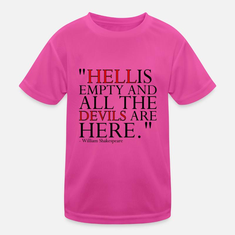 HELL IS EMPTY AND ALL THE DEVILS ARE HERE Kinder Funktions-T-Shirt