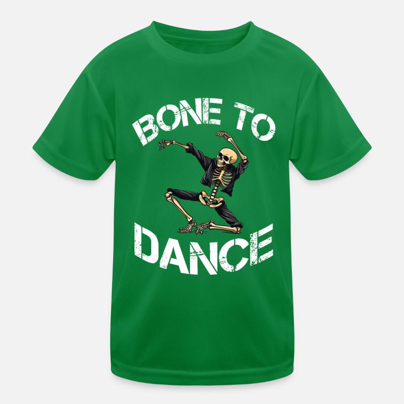 Bone To Dance Skeleton Saying Kids Functional T-Shirt