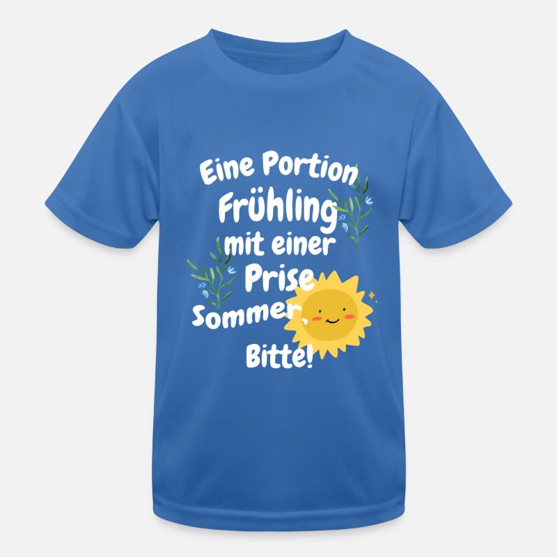 Eine Portion Frühling mit einer Prise Sommer Bitte Kinder Funktions-T-Shirt