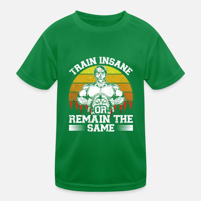 Train insane or do remain the same Kids Functional T-Shirt