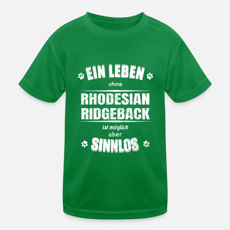 Leben ohne Hund ist Sinnlos - Rhodesian Ridgeback Kinder Funktions-T-Shirt