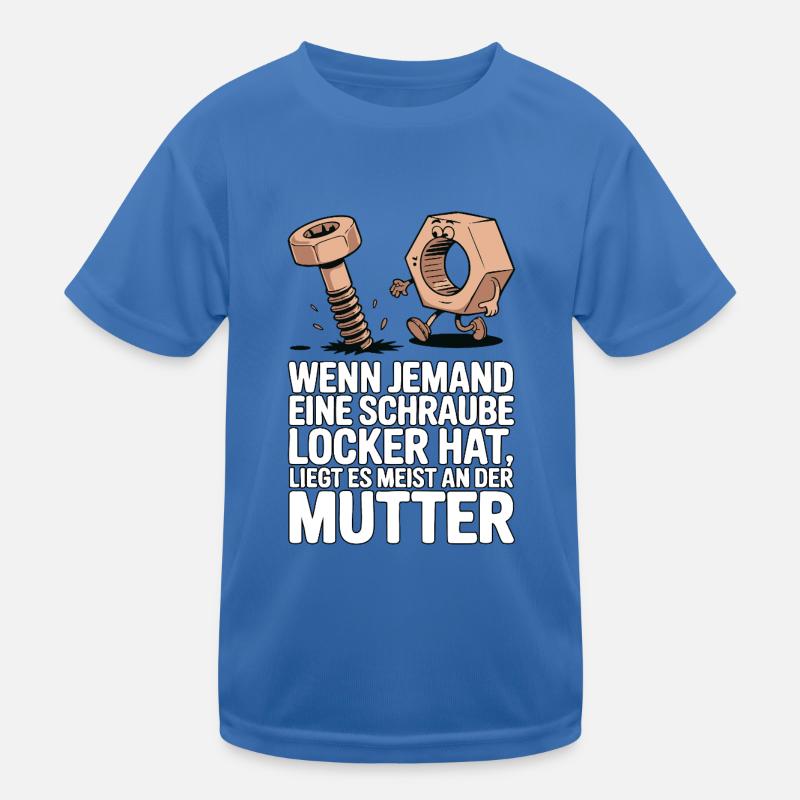 Wenn jemand eine Schraube locker hat Mutter Spruch Kinder Funktions-T-Shirt