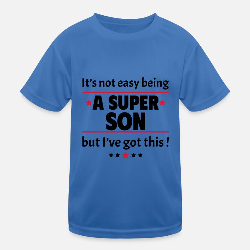 Es ist nicht einfach, ein super Sohn zu sein Kinder Funktions-T-Shirt