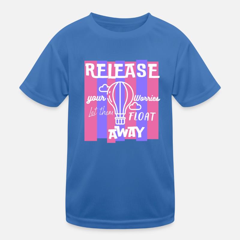 Release Your Worries Float Away Kids Functional T-Shirt