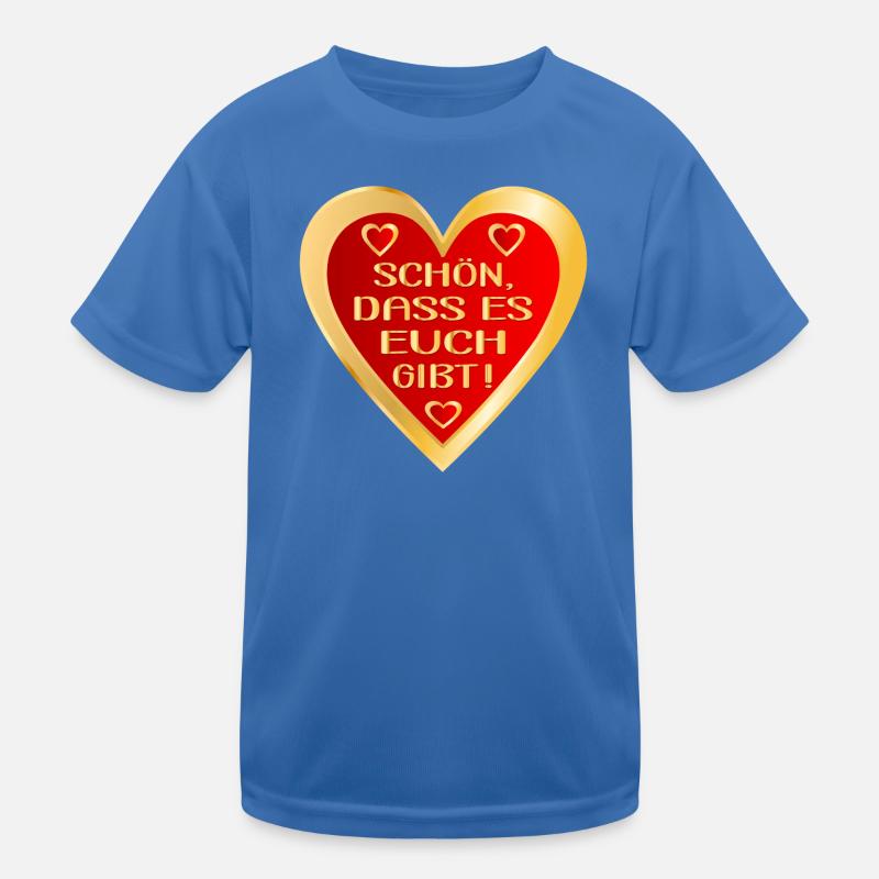SCHÖN DASS ES EUCH GIBT HERZ Kinder Funktions-T-Shirt
