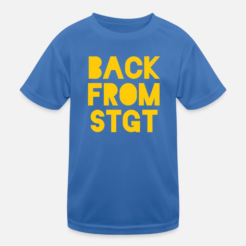 Back from Stuttgart Kinder Funktions-T-Shirt