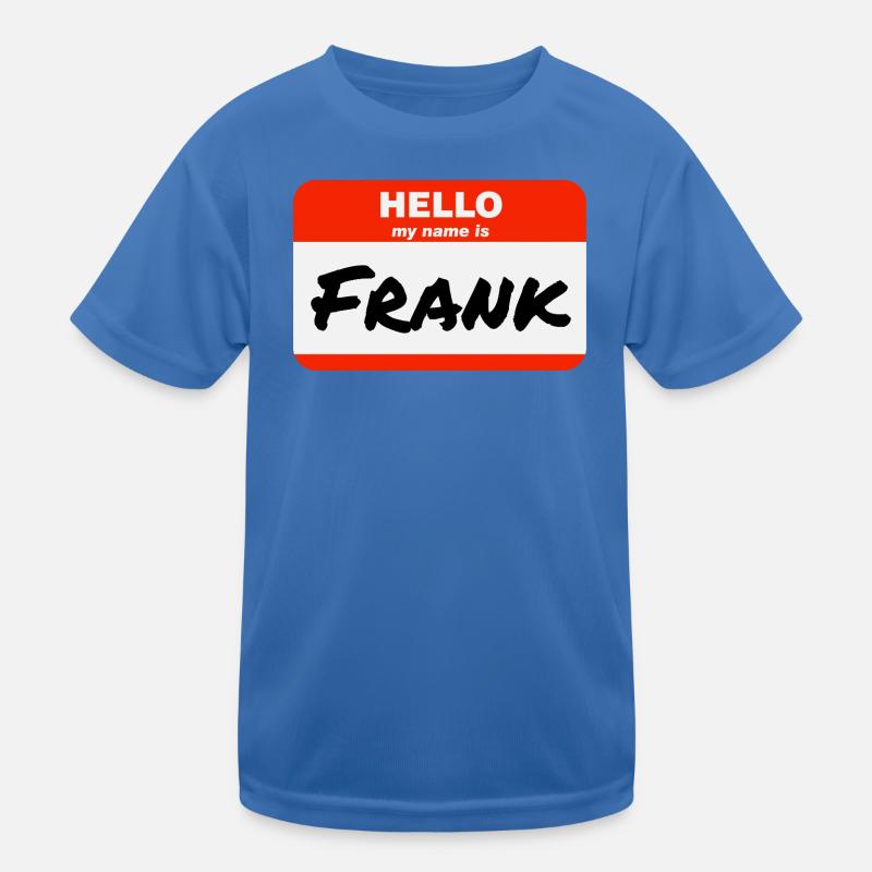 Hello My Name Is Frank Label Name Tag Kids Functional T-Shirt