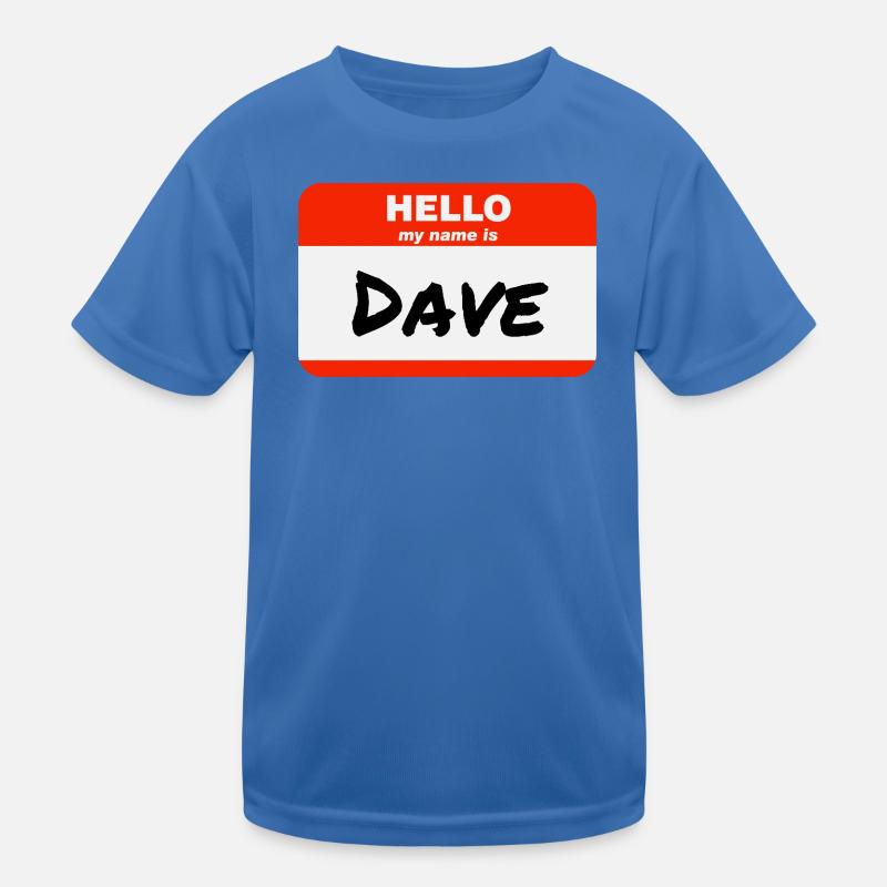 Hello My Name Is Dave Label Name Tag Kids Functional T-Shirt