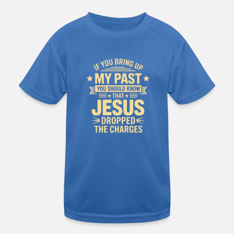 Jesus Dropped the Charges Tee Kids Functional T-Shirt