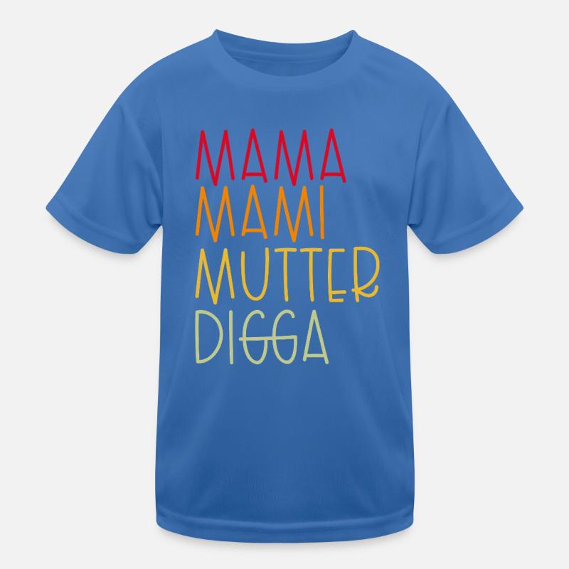 Mama Mami  Mutter Digga Kinder Funktions-T-Shirt