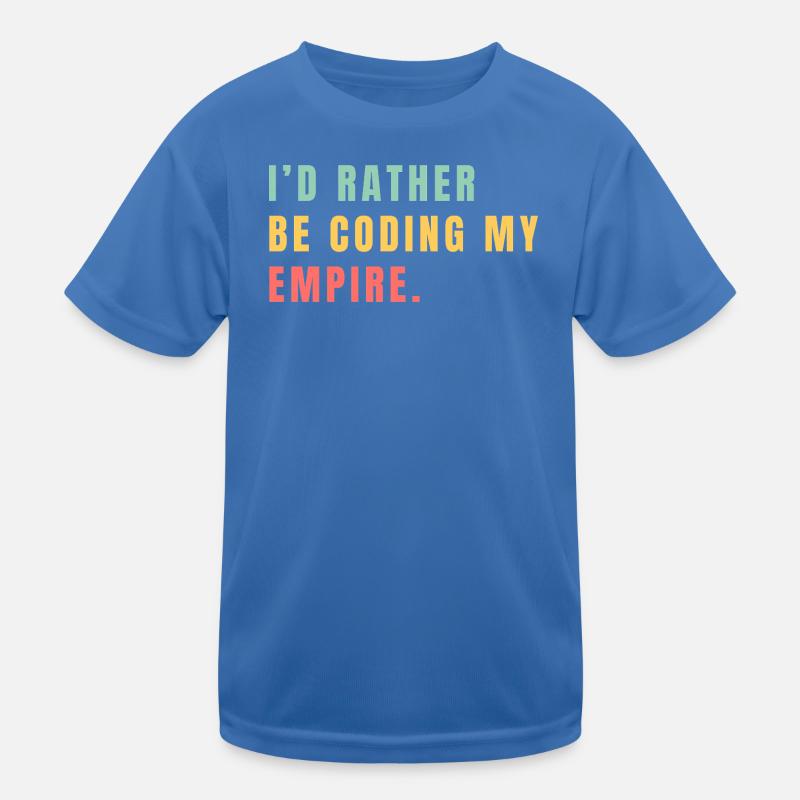 I'd rather be coding my empire Kids Functional T-Shirt