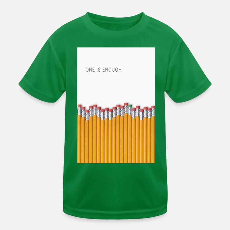 One Is Enough Statement Design Kinder Funktions-T-Shirt