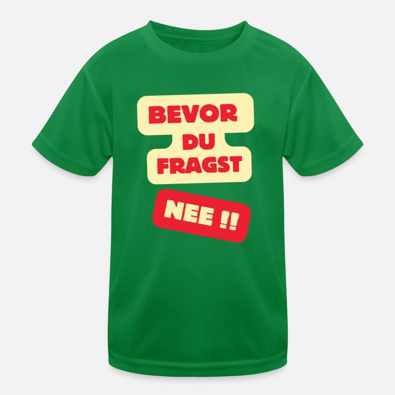 Bevor Du Fragst Nee Design Kinder Funktions-T-Shirt