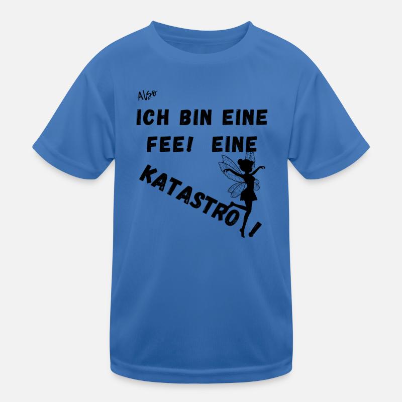Also Ich bin eine Fee. Eine Katastrofee. - Kinder Funktions-T-Shirt - Königsblau