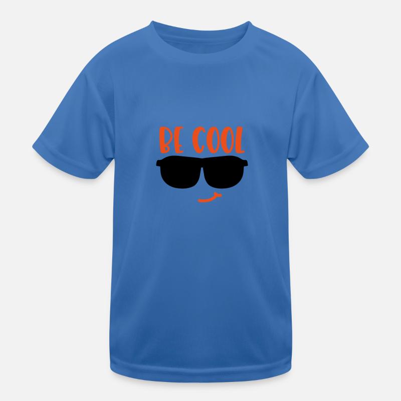 Sei cool, sei cool! Kinder Funktions-T-Shirt