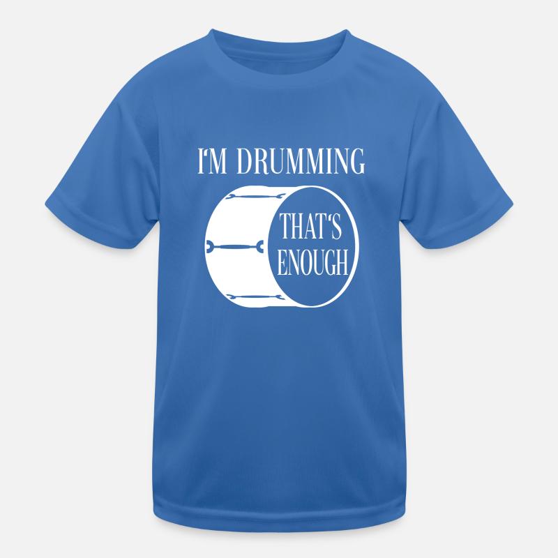 I play drums - that's enough Kids Functional T-Shirt
