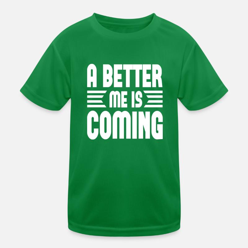 A Better Me Is Coming Kinder Funktions-T-Shirt