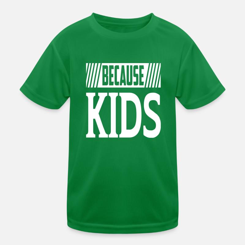 Because Kids Kinder Funktions-T-Shirt