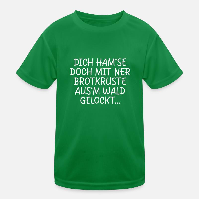 DICH HAMSE MIT NER BROTKRUSTE AUSM WALD GELOCKT Kinder Funktions-T-Shirt