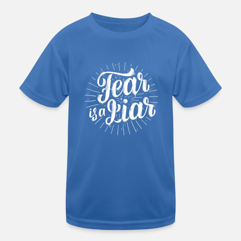 Fear is a liar T-shirt sport Enfant
