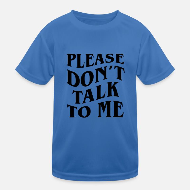 bitte rede nicht mit mir Kinder Funktions-T-Shirt