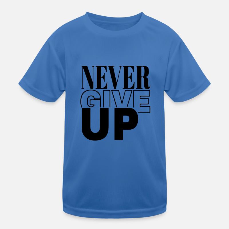 never give up Kids Functional T-Shirt