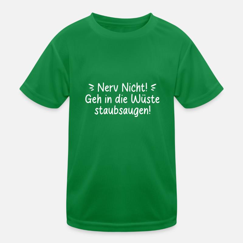 NERV NICHT SARKASMUS SPRUCH GEH WÜSTE STAUBSAUGEN Kinder Funktions-T-Shirt