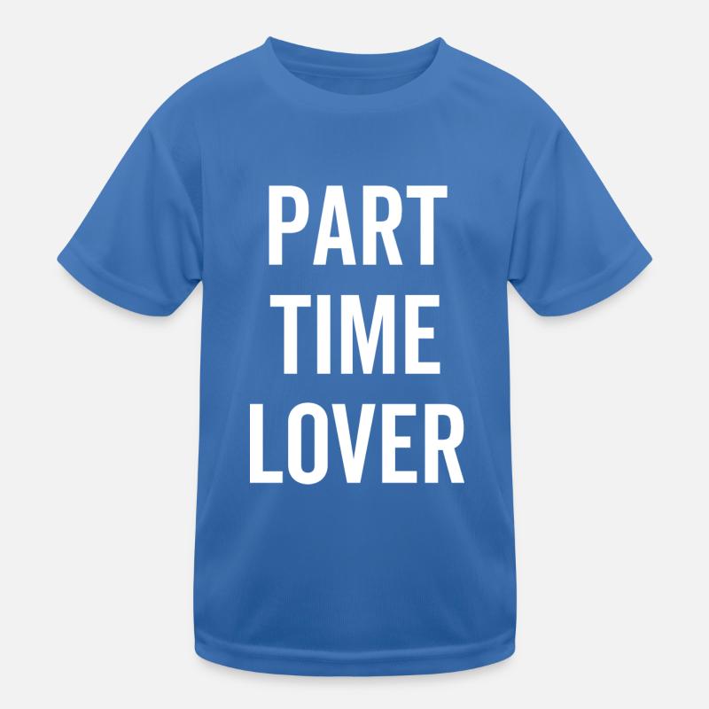 Part Time Lover Kids Functional T-Shirt
