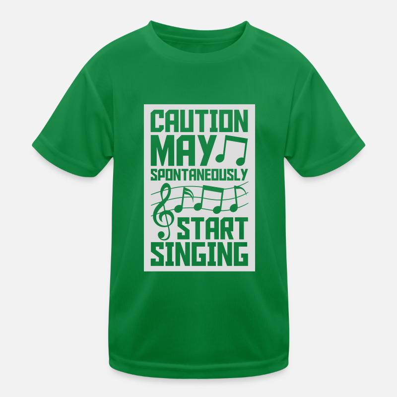 may spontaneously start singing Kinder Funktions-T-Shirt
