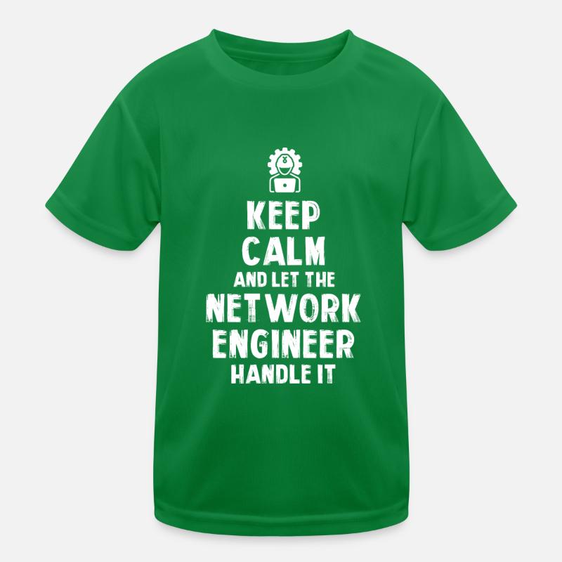 Keep Calm and let the Network Engineer handle it Kinder Funktions-T-Shirt