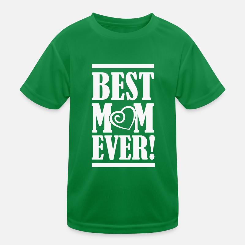 best mom ever Kinder Funktions-T-Shirt