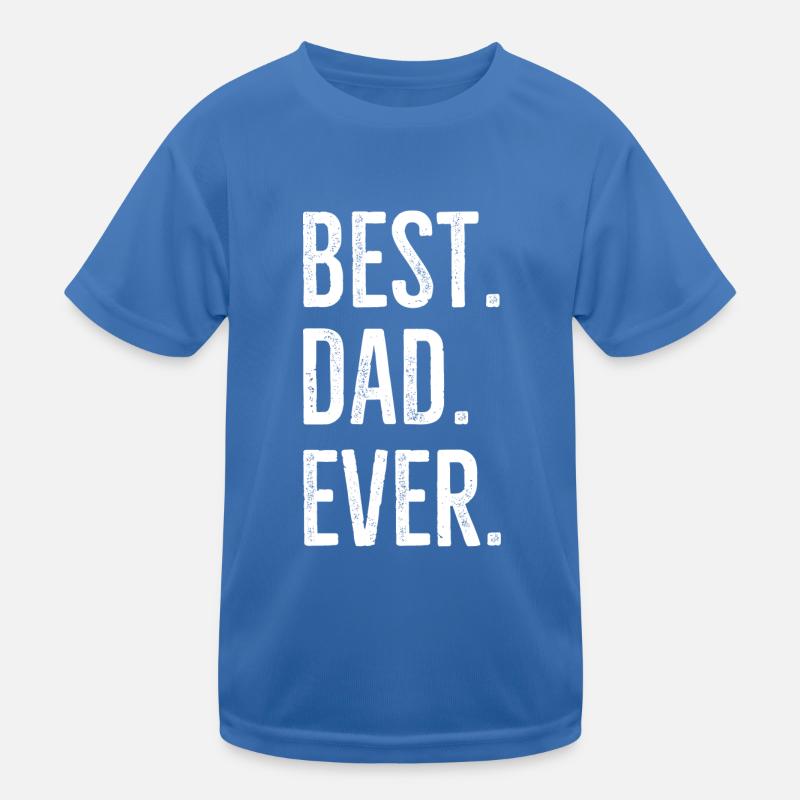Best Dad Ever Kids Functional T-Shirt