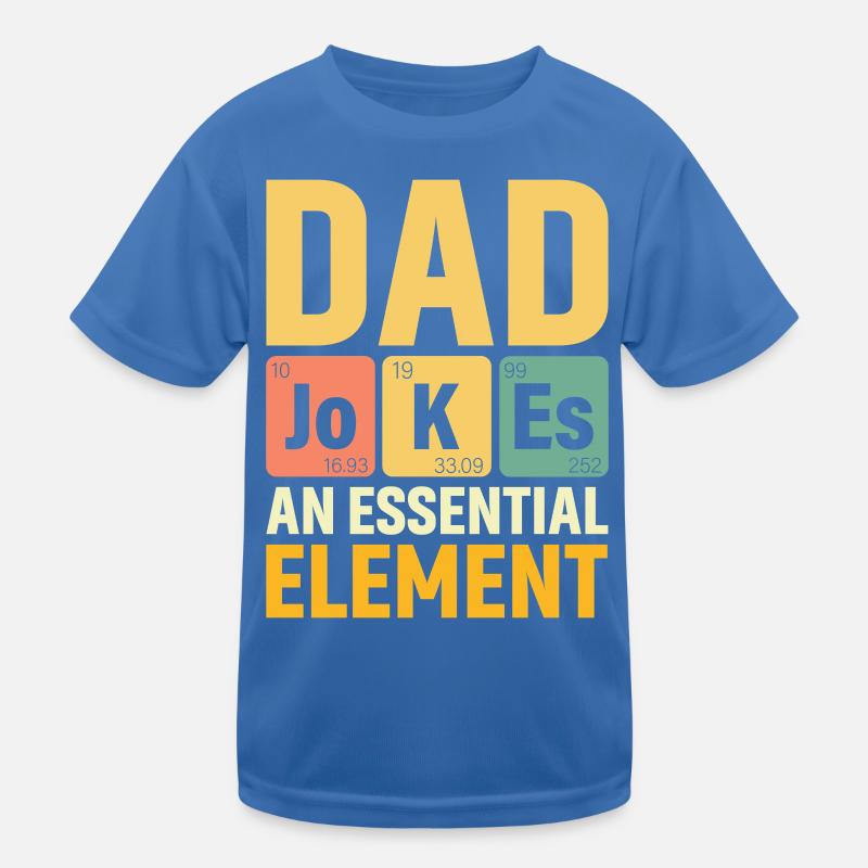 Daddy PERIODIC DAD JOKES AN ESSENTIAL ELEMENT Kinder Funktions-T-Shirt