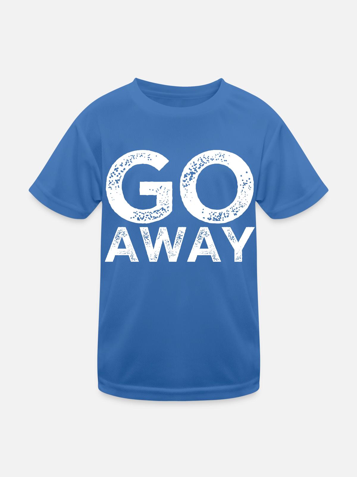 Geh weg - Kinder Funktions-T-Shirt - Königsblau - Vorne